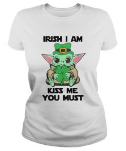 Baby Yoda Hug Irish I Am Kiss Me You Must St Patricks Day  Classic Ladies