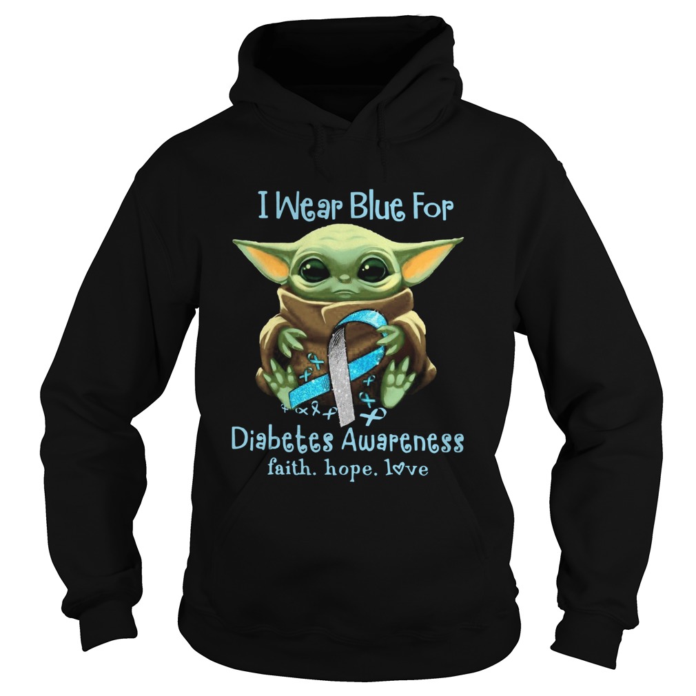 Baby Yoda I Wear Blue For Diabetes Awareness Faith Hope Love Hoodie