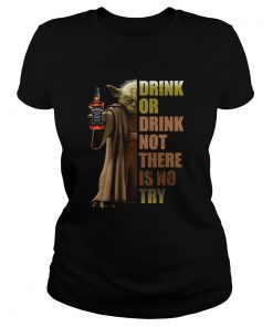 Baby Yoda Jack Daniels Drink Or Drink Not There Is No Try  Classic Ladies