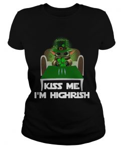 Baby Yoda Kiss Me Im Highrish  Classic Ladies