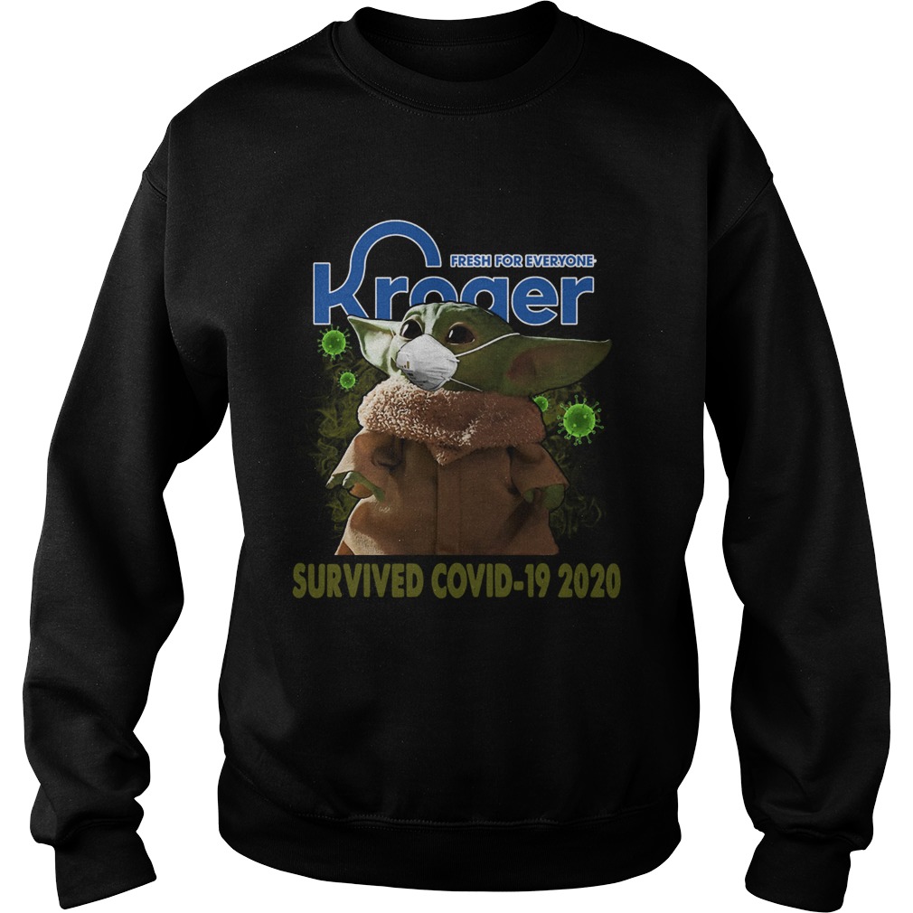 Baby Yoda Kroger Fresh For Everyone Survived Covid 19 2020 Sweatshirt