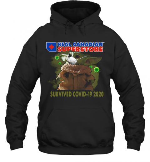 Baby Yoda Real Canadian Superstore Survived Covid 19 2020 T-Shirt Unisex Hoodie