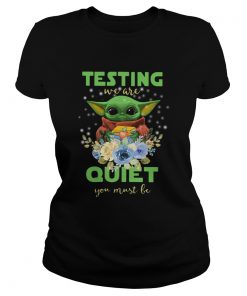 Baby Yoda Testing We Are Quiet You Must Be  Classic Ladies