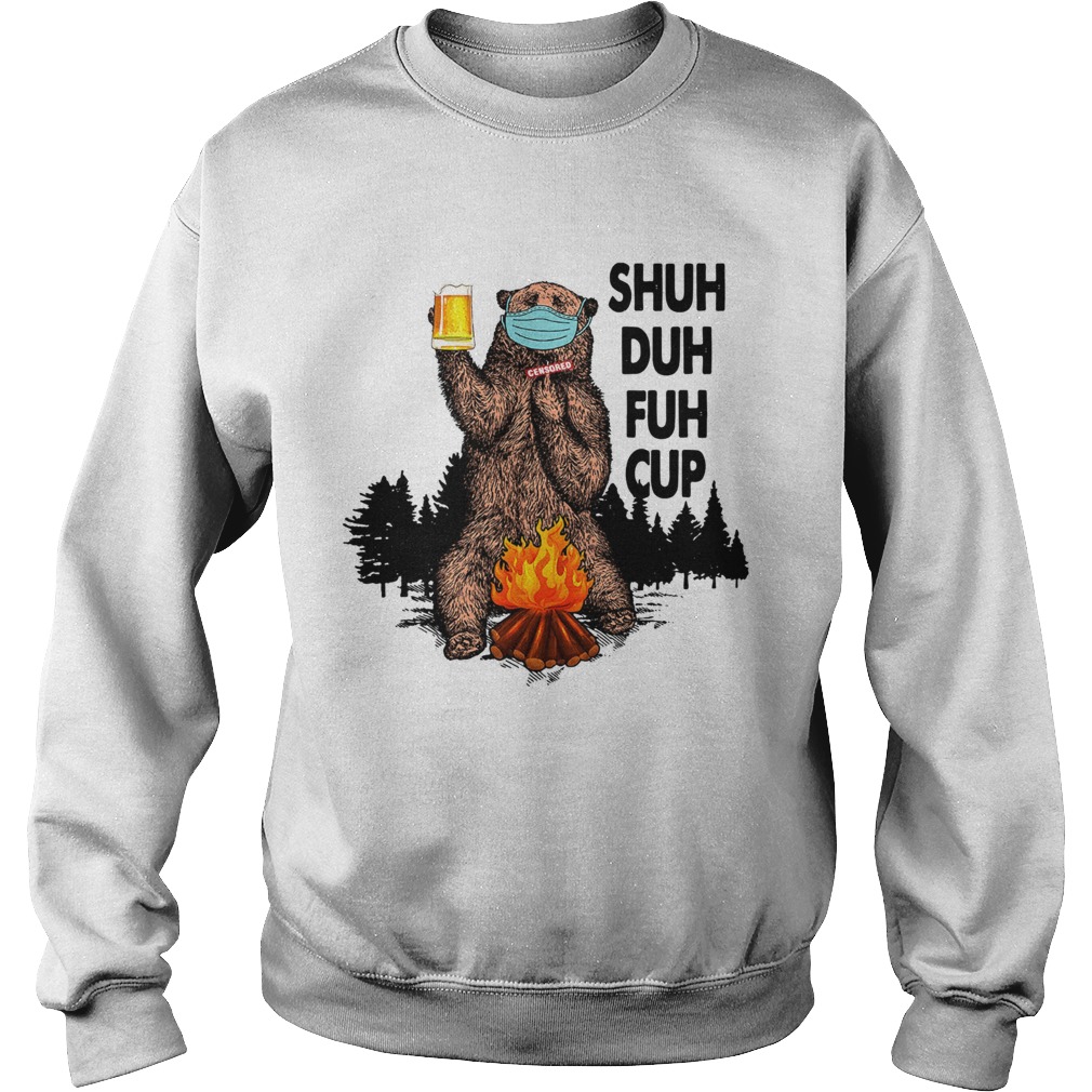 Bear Beer shuh duh fuh cup Sweatshirt