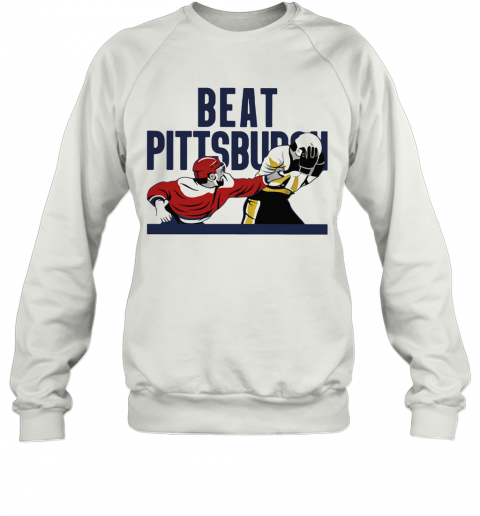 Beat Pittsburgh T-Shirt Unisex Sweatshirt