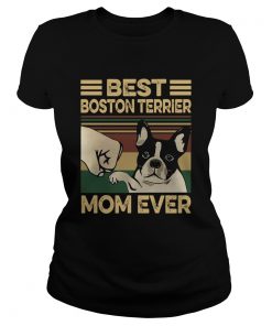 Best Boston Terrier Mom Ever Vintage  Classic Ladies