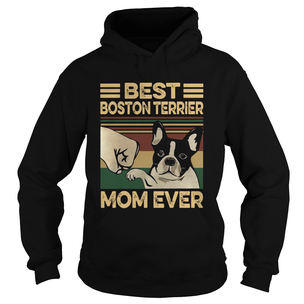 Best Boston Terrier Mom Ever Vintage Hoodie