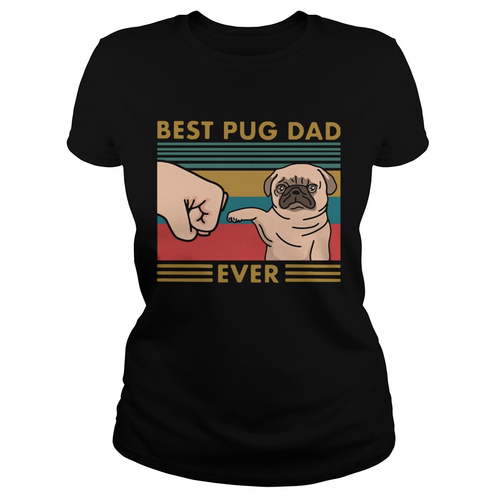 Best Pug Dad Ever Vintage Classic Ladies