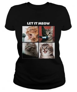 Cats Let It Meow  Classic Ladies