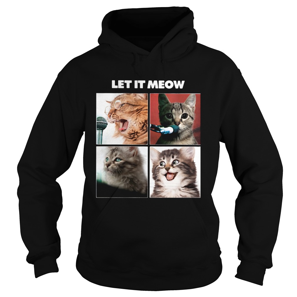 Cats Let It Meow Hoodie