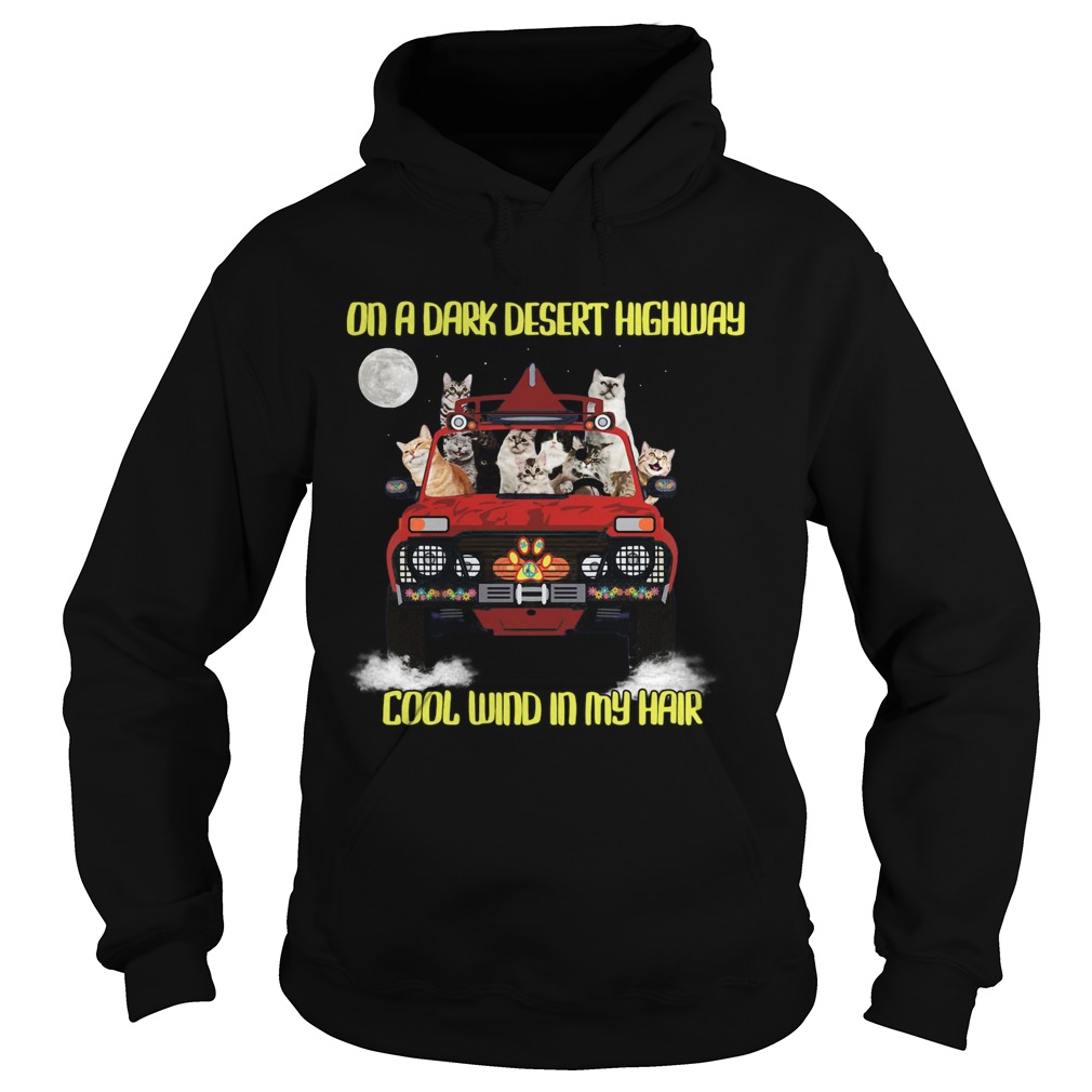 Cats On The Dark Desert Highway Cool Wind In My Hair Hoodie