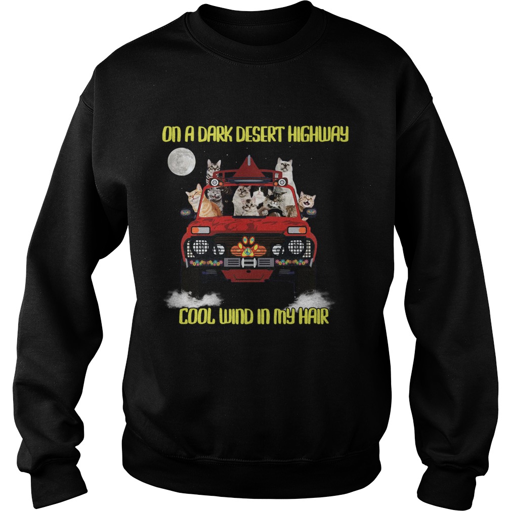 Cats On The Dark Desert Highway Cool Wind In My Hair Sweatshirt