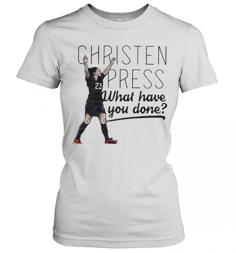 Christen Press What Have You Done T-Shirt Classic Women's T-shirt