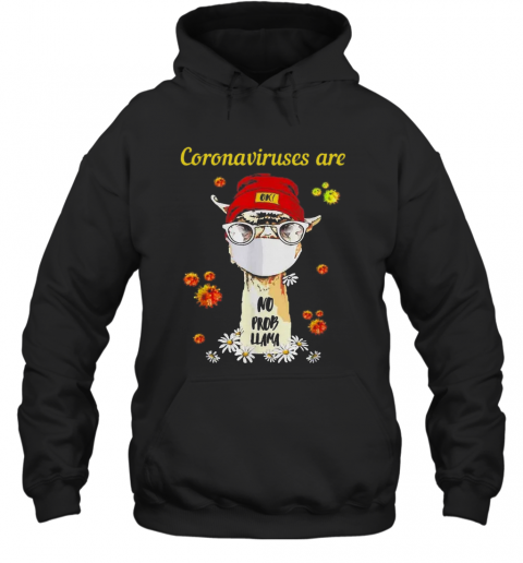 Cute Coronaviruses Are Ok No Prob Llama Face Mask Daisy Flower T-Shirt Unisex Hoodie