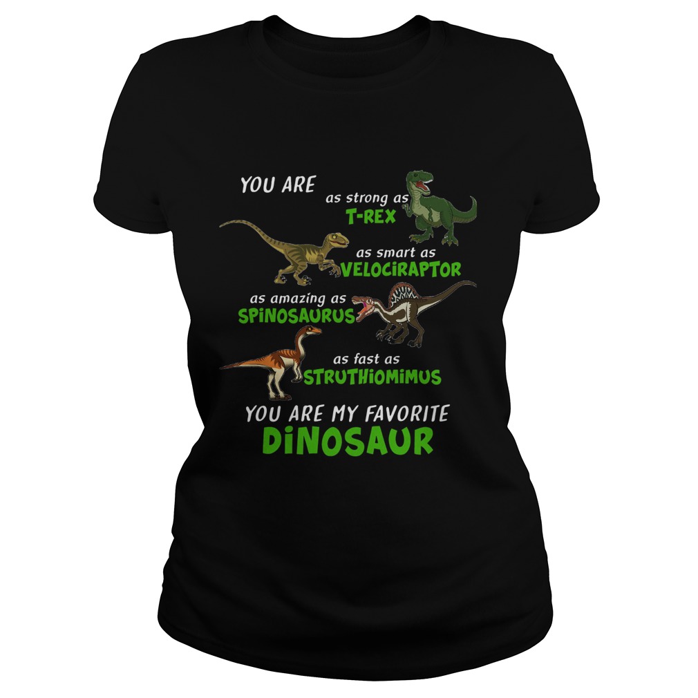 Dinosaur You Are As Strong As Trex As Smart As Velociraptor Classic Ladies