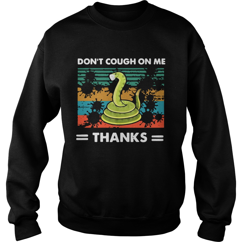 Dont Cough On Me Thanks Snake Virus Sweatshirt