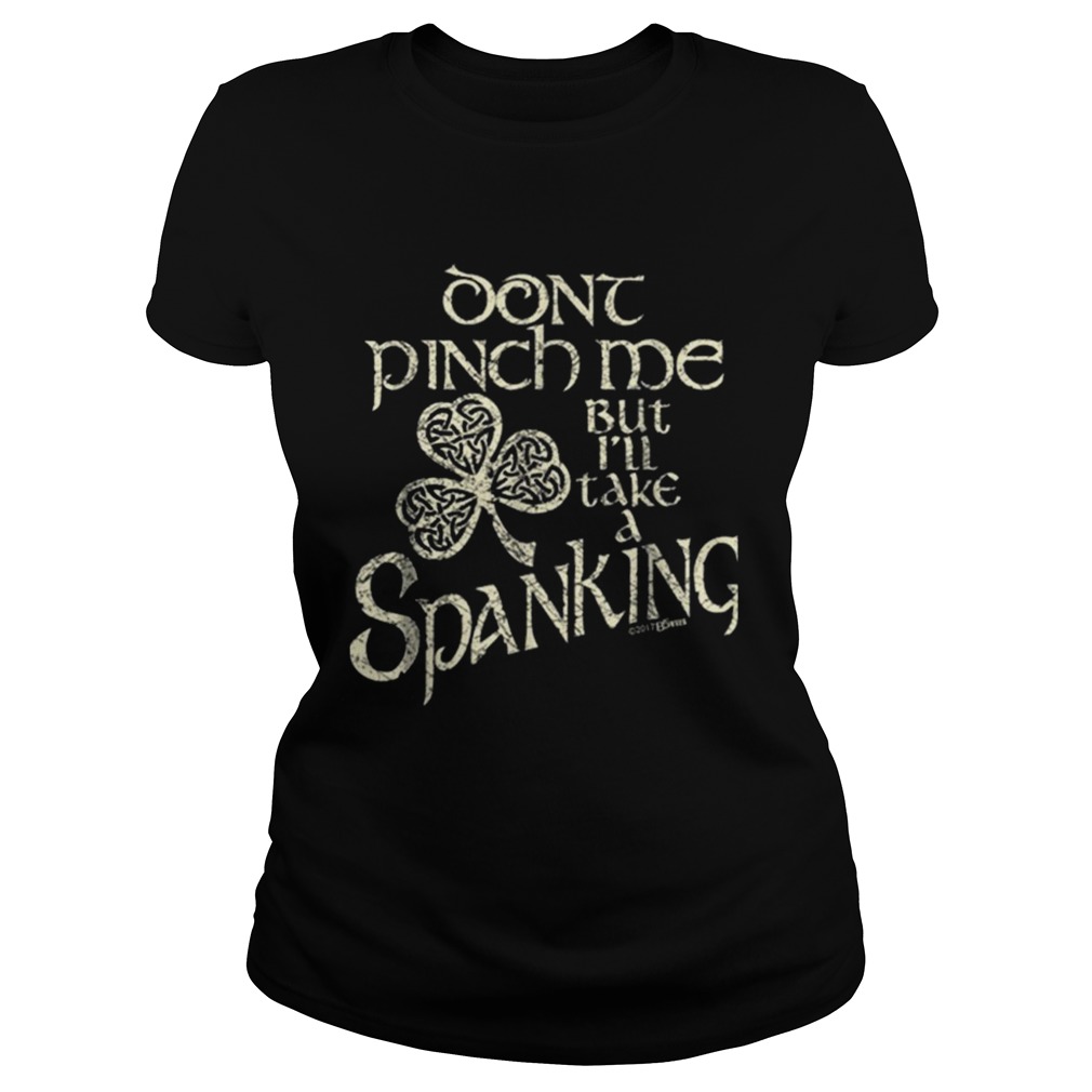 Dont Pinch Spank Me Classic Ladies