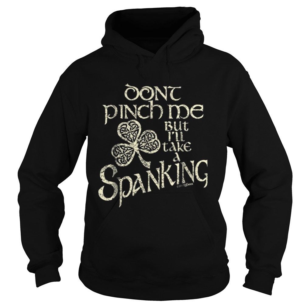 Dont Pinch Spank Me Hoodie