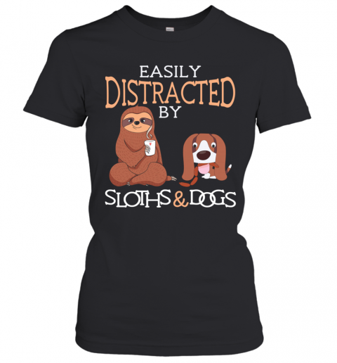 Easily Distracted By Sloths And Dogs T-Shirt Classic Women's T-shirt