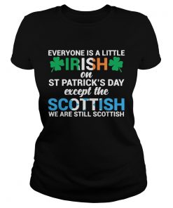 Everyone is a little Irish on StPatricks Day except the scottish we are still scottish  Classic Ladies