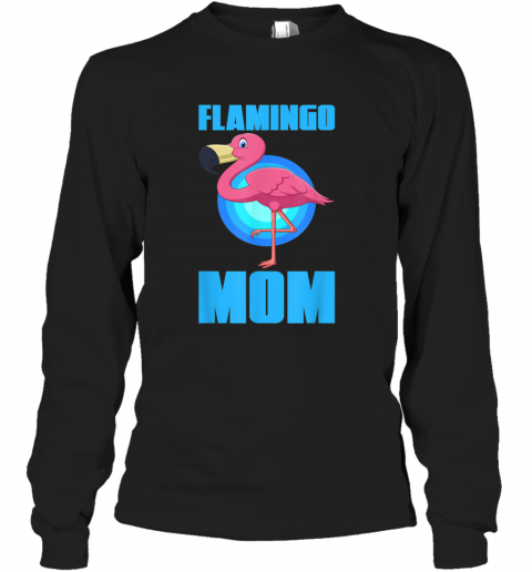 Flamingo Mum Zoo Keeper Animal Bird Owner Pet Mom T-Shirt Long Sleeved T-shirt 