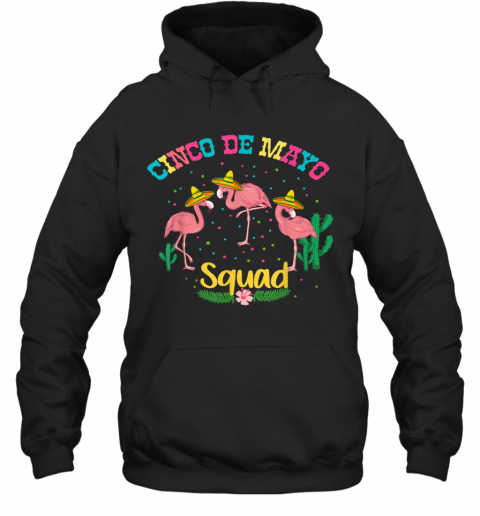 Flamingo Squad Cinco De Mayo Sombrero Mexican T-Shirt Unisex Hoodie