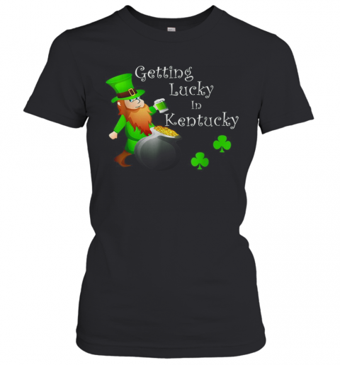 Getting Lucky In Kentucky T-Shirt Classic Women's T-shirt