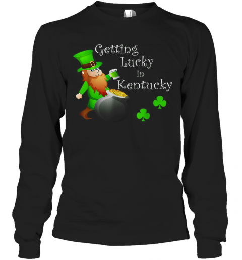 Getting Lucky In Kentucky T-Shirt Long Sleeved T-shirt 