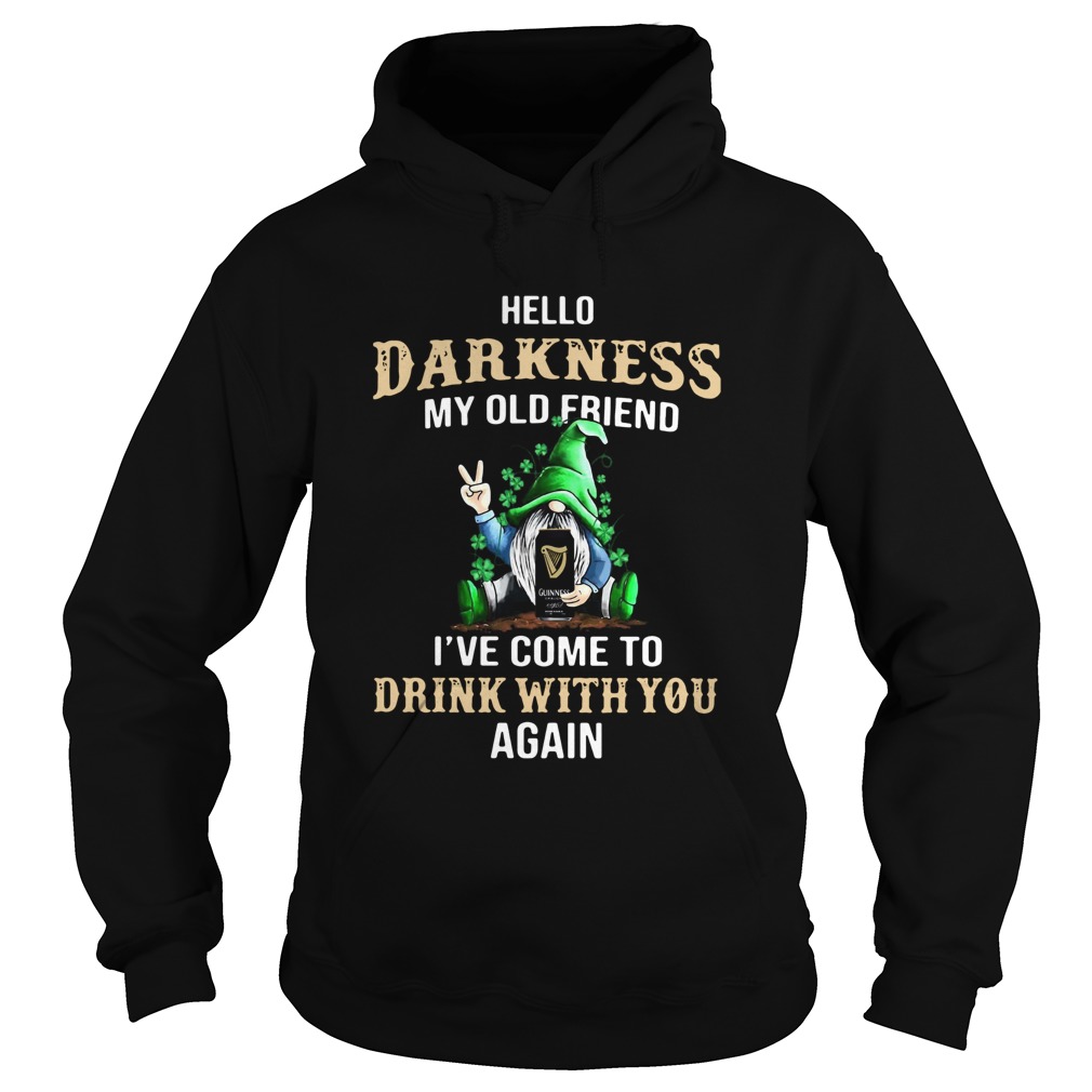 Gnomes Lucky Hug Guinness Hello Darkness My Old Friend Ive Come To Drink With You Again Hoodie