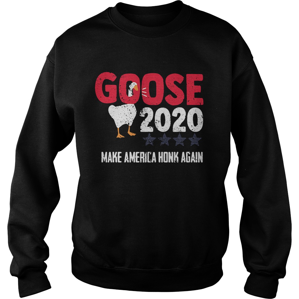 Goose 2020 Make America Honk Again Sweatshirt