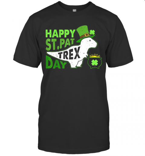 Happy St. Pat T Rex Day Dinosaur St. Patrick'S Day T-Shirt