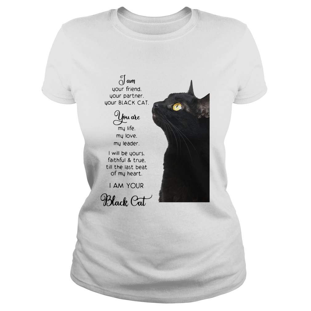 I Am Your Friend You Partner Your Black Cat Classic Ladies