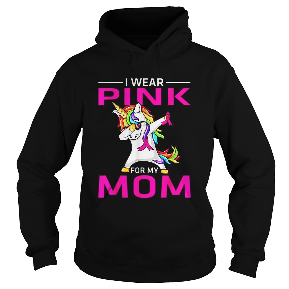 I Wear Pink For My Mom Breast Cancer Awareness Unicorn Hoodie