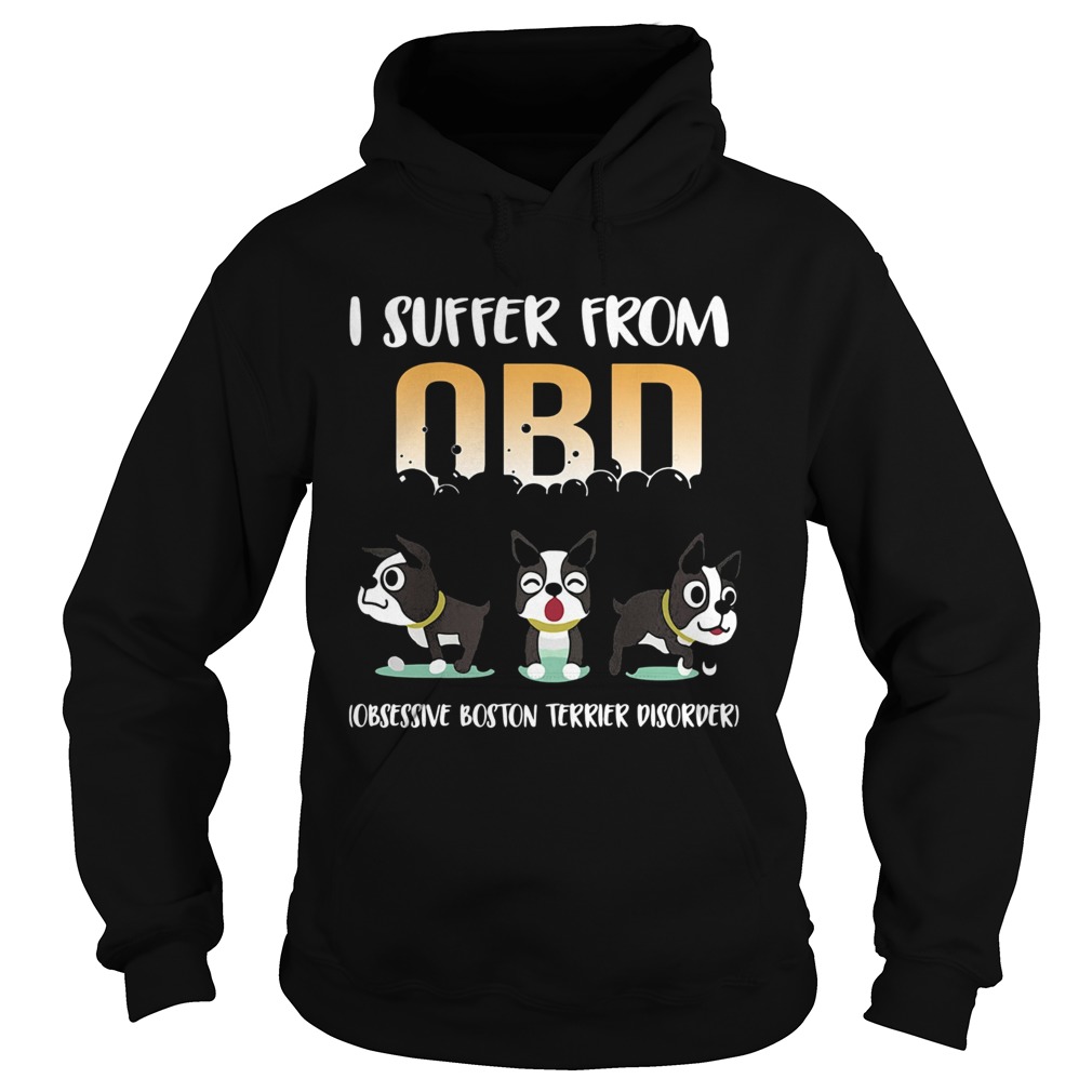 I suffer from OCD obsessive boston terrier disorder Hoodie