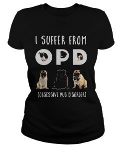 I suffer from opd obsessive pug disorder  Classic Ladies