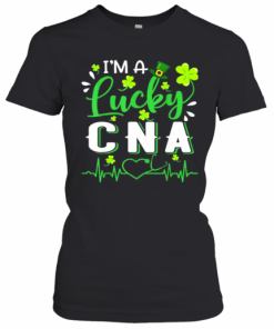 I'M A Lucky Cna Nurse Shamrock Top Hat St Patrick'S Day T-Shirt Classic Women's T-shirt