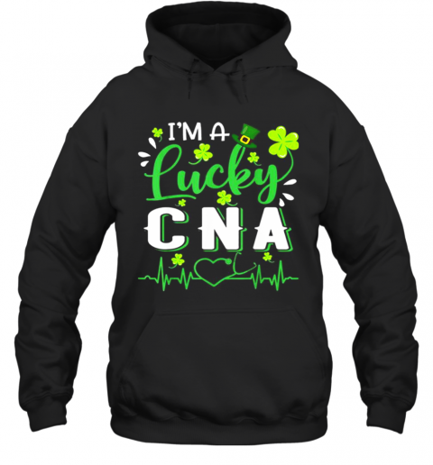 I'M A Lucky Cna Nurse Shamrock Top Hat St Patrick'S Day T-Shirt Unisex Hoodie