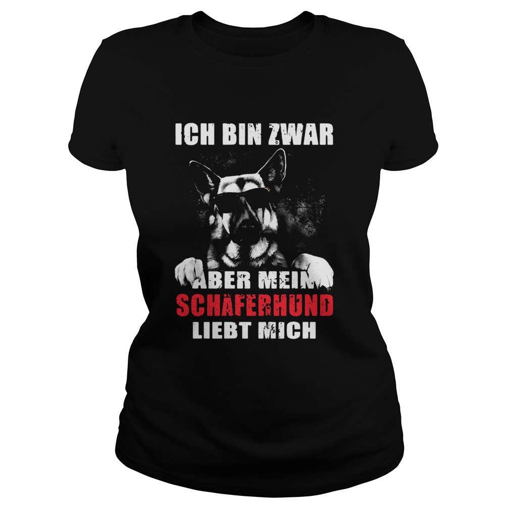 Ich Bin Zwar Nicht Perfekt Aber Mein Schferhund Liebt Mich Classic Ladies