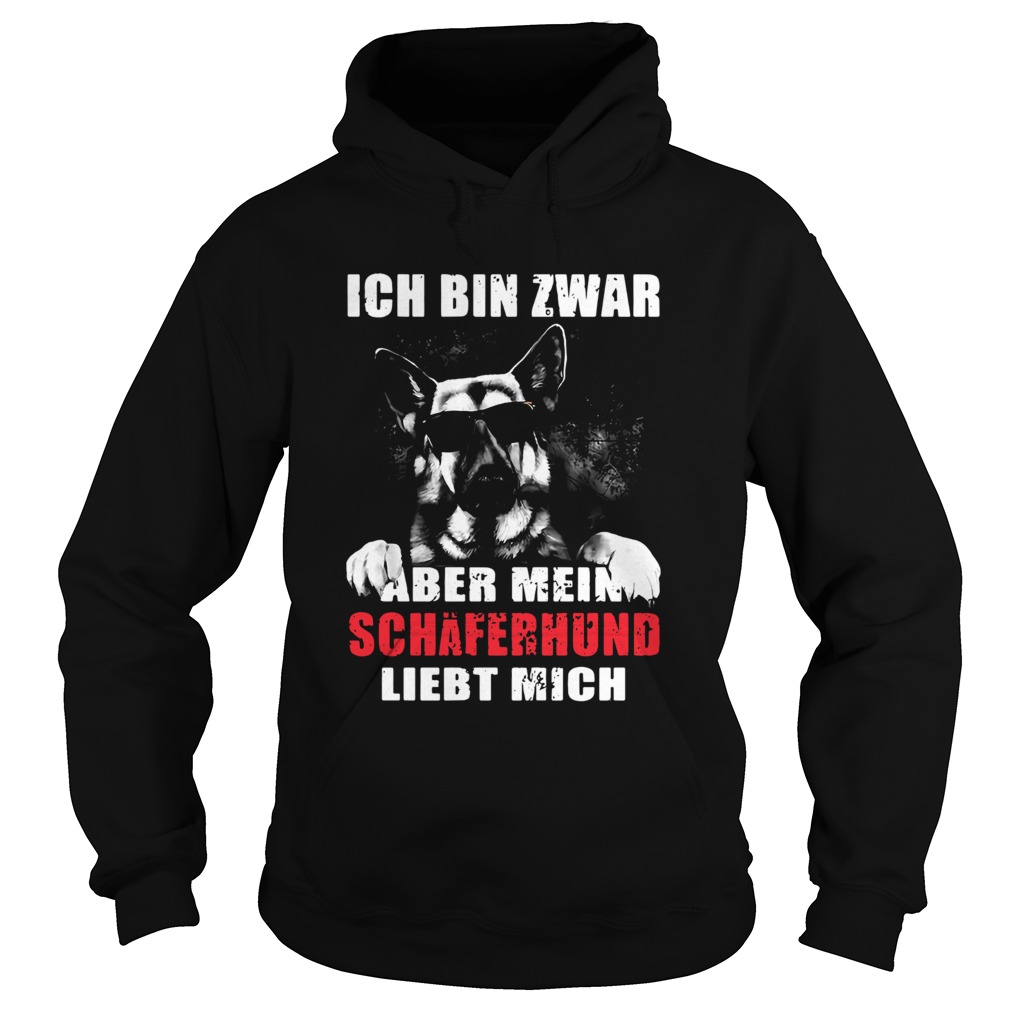 Ich Bin Zwar Nicht Perfekt Aber Mein Schferhund Liebt Mich Hoodie