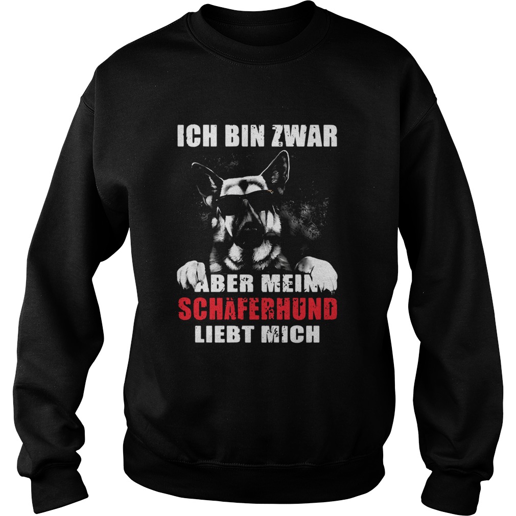 Ich Bin Zwar Nicht Perfekt Aber Mein Schferhund Liebt Mich Sweatshirt