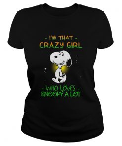 Im That Crazy Girl Who Loves Snoopy A Lot  Classic Ladies