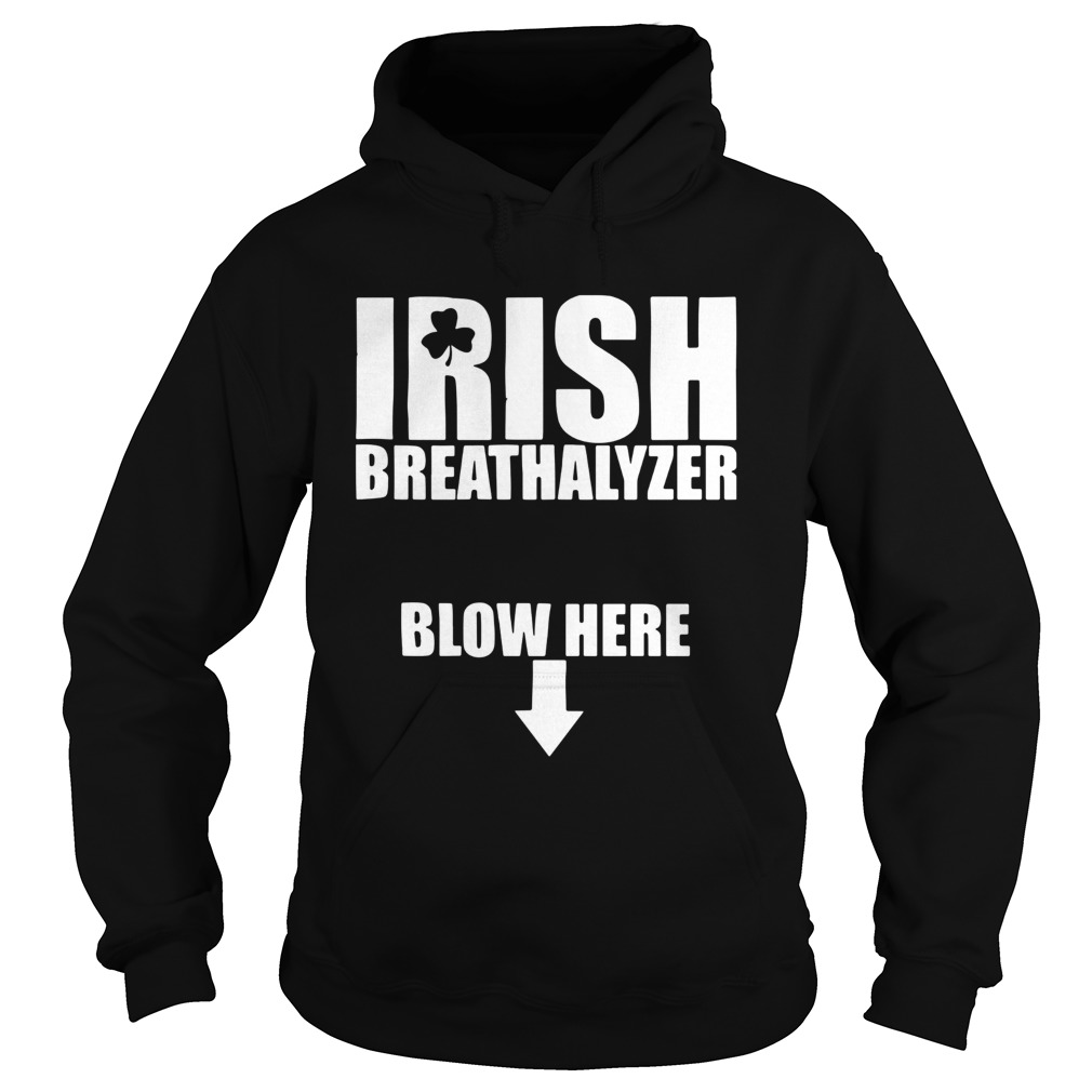 Irish Breathalyzer Blow Here Hoodie