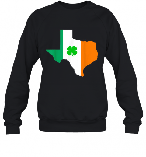 Irish Flag Texas State St Patrick'S Day T-Shirt Unisex Sweatshirt