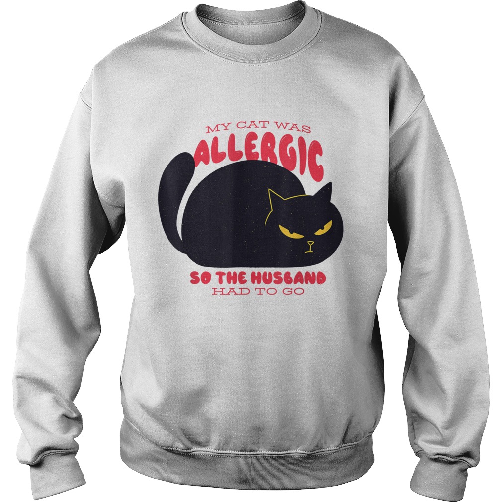 Katze war Allergisch musste der Ehemann geschieden werden Sweatshirt