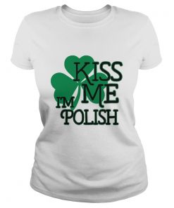 Kiss Me Im Polish  Classic Ladies