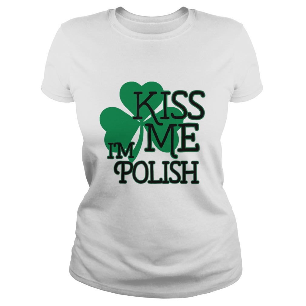 Kiss Me Im Polish Classic Ladies