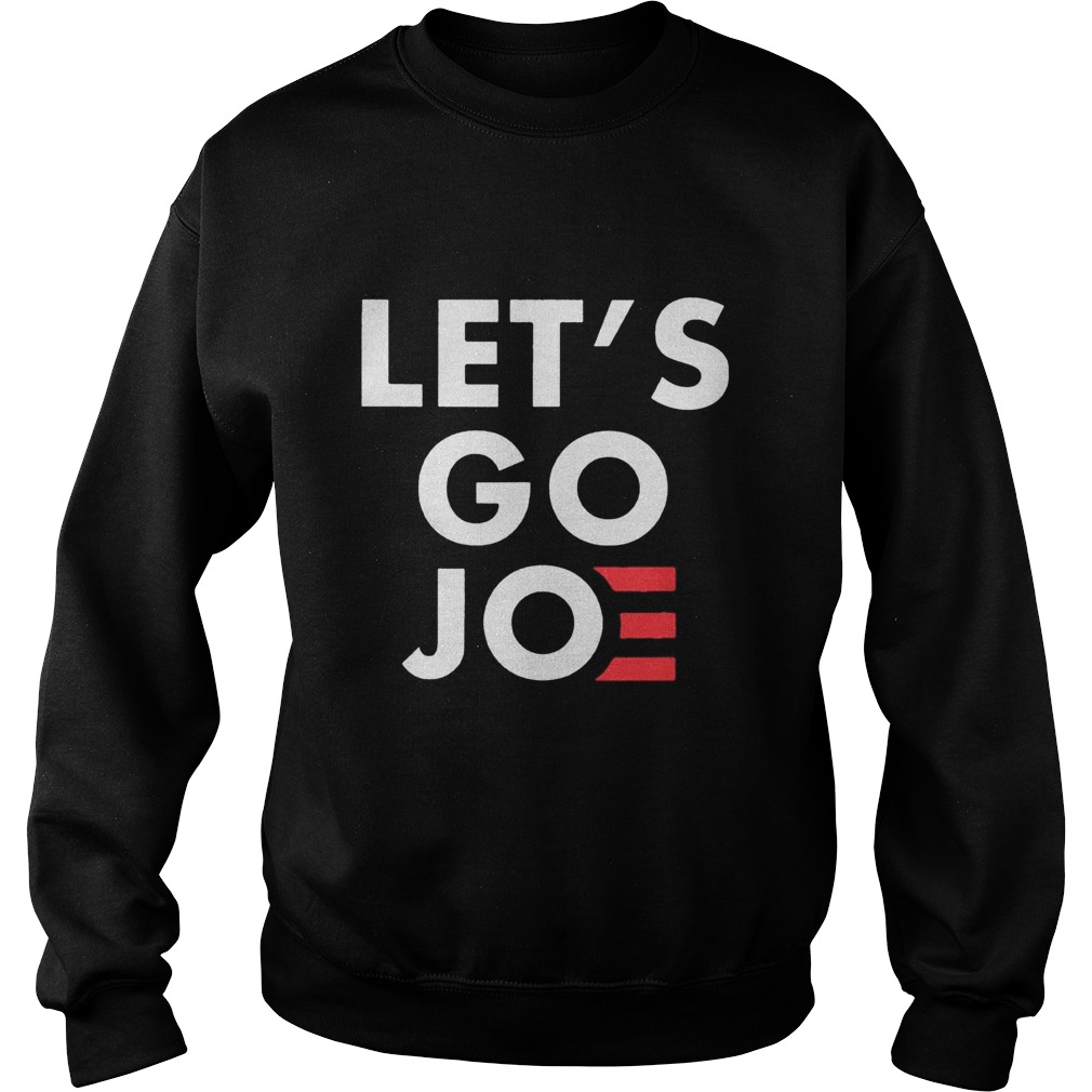 Lets Go Joe Sweatshirt