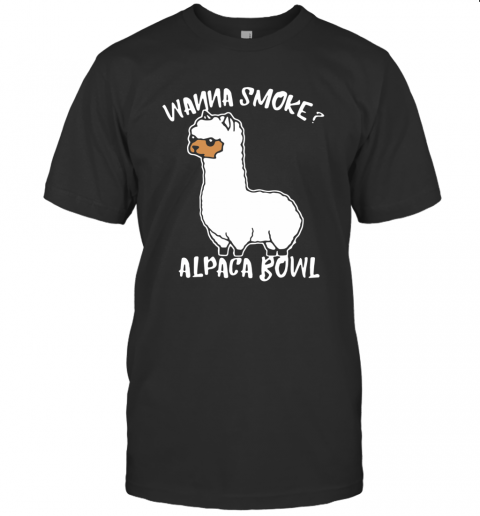 Llama Wanna Smoke Alpaca Bowl T-Shirt