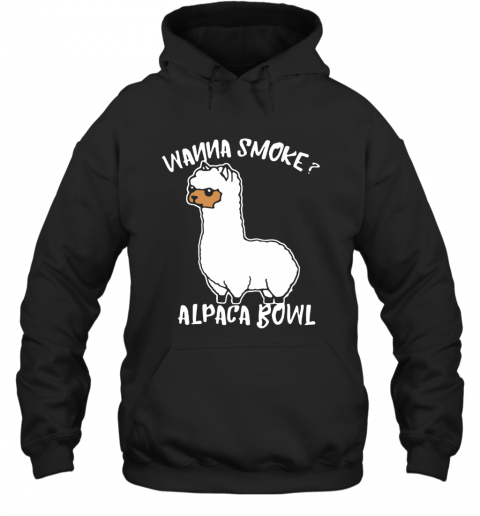 Llama Wanna Smoke Alpaca Bowl T-Shirt Unisex Hoodie