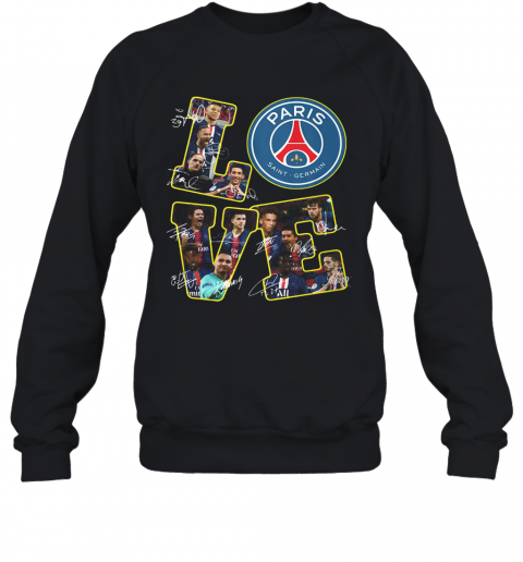 Love Paris Saint Germain Signatures T-Shirt Unisex Sweatshirt